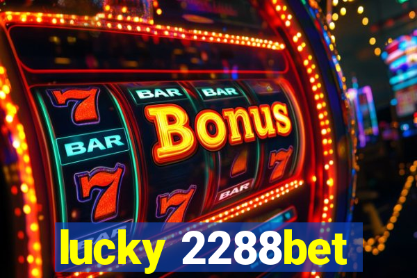 lucky 2288bet